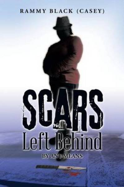 Cover for Black (Casey), Rammy · Scars Left Behind: by Any Means (Paperback Bog) (2014)