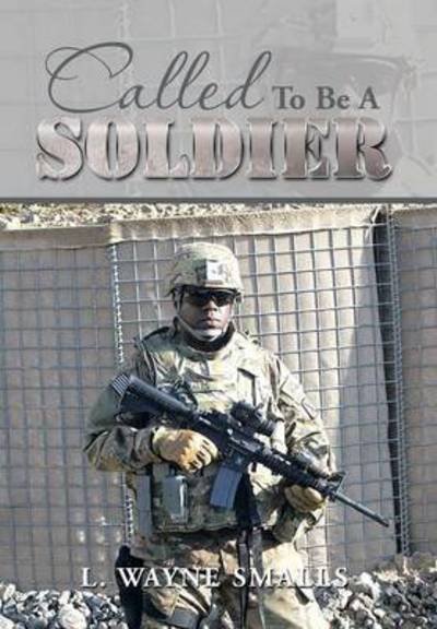 Cover for L Wayne Smalls · Called to Be a Soldier (Hardcover bog) (2014)
