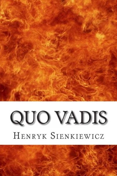 Quo Vadis - Henryk Sienkiewicz - Books - Createspace - 9781497584303 - April 11, 2014