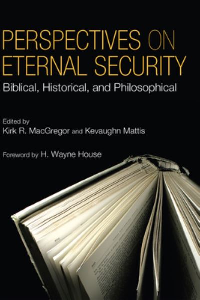 Cover for Kirk R. MacGregor · Perspectives on Eternal Security (Book) (2009)