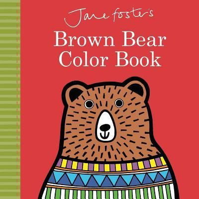 Jane Foster's brown bear color book - Jane Foster - Books - Little Bee Books Inc. - 9781499803303 - October 4, 2016