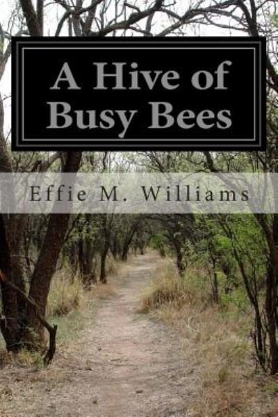 Cover for Effie M Williams · A Hive of Busy Bees (Paperback Bog) (2014)