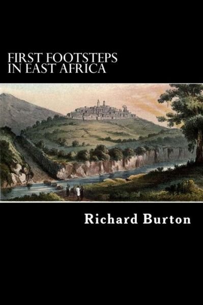 Cover for Richard Burton · First Footsteps in East Africa: Or, an Exploration of Harar (Taschenbuch) (2014)