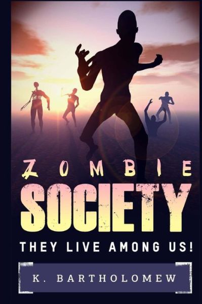 Cover for K Bartholomew · Zombie Society - They Live Among Us (Paperback Book) (2014)