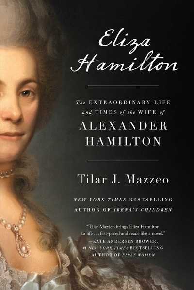 Cover for Tilar J. Mazzeo · Eliza Hamilton: The Extraordinary Life and Times of the Wife of Alexander Hamilton (Hardcover bog) (2018)