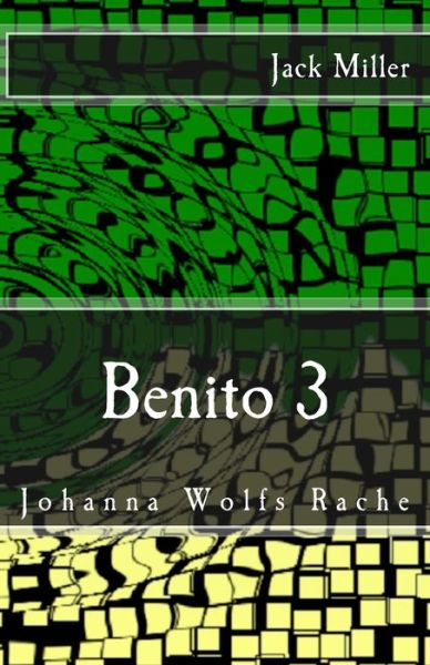 Cover for Jack Miller · Benito 3 - Johanna Wolfs Rache (Paperback Book) (2014)