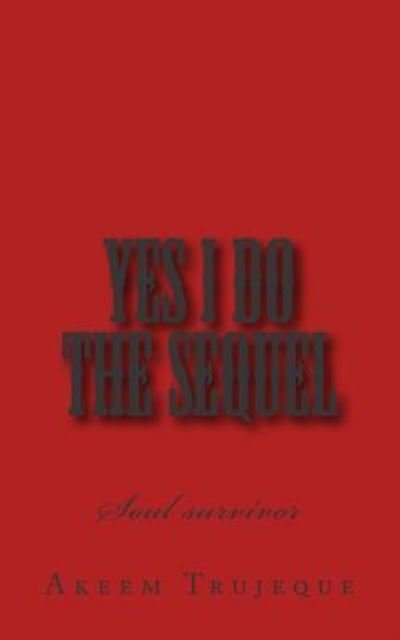 Cover for Akeem Trujeque · Yes I Do the Sequel: Soul Survivor (Pocketbok) (2014)