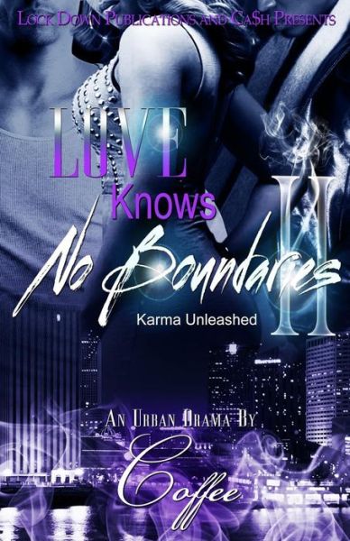 Love Knows No Boundaries Ii: Karma Unleashed - Coffee - Książki - Createspace - 9781503117303 - 7 listopada 2014