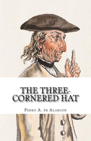 Cover for Pedro Antonio De Alarcon · The Three-cornered Hat (Pocketbok) (2015)