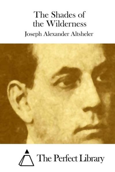 Cover for Joseph Alexander Altsheler · The Shades of the Wilderness (Paperback Book) (2015)