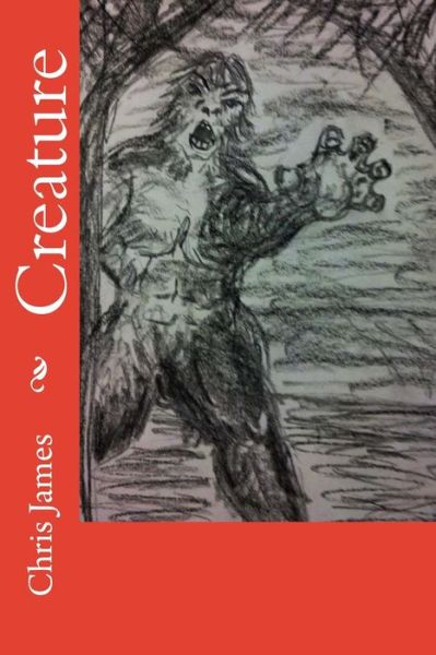 Cover for Chris James · Creature (Paperback Book) (2015)