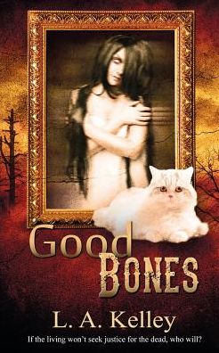 Cover for L a Kelley · Good Bones (Paperback Book) (2017)