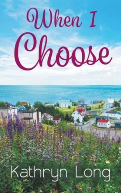 Cover for Kathryn Long · When I Choose (Pocketbok) (2020)