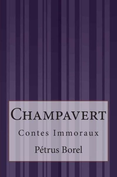 Cover for Petrus Borel · Champavert: Contes Immoraux (Paperback Bog) (2015)