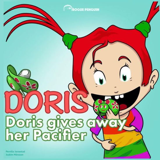 Cover for Pernilla Jarnestad · Doris - Gives away her pacifier (Paperback Book) (2015)