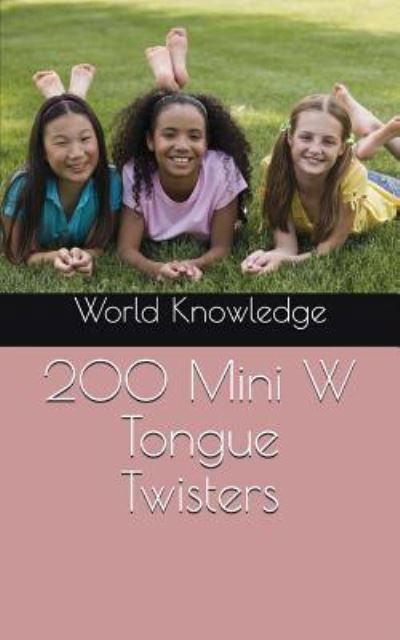Cover for Knowledge World Knowledge · 200 Mini W Tongue Twisters (Paperback Book) (2016)