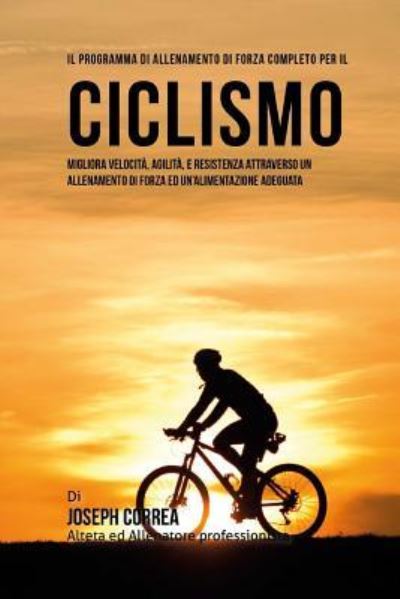 Cover for Correa (Atleta Professionista Ed Allenat · Il programma di allenamento di forza completo per il Ciclismo (Paperback Book) (2015)