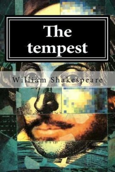 The tempest - William Shakespeare - Bøger - Createspace Independent Publishing Platf - 9781519594303 - 29. november 2015