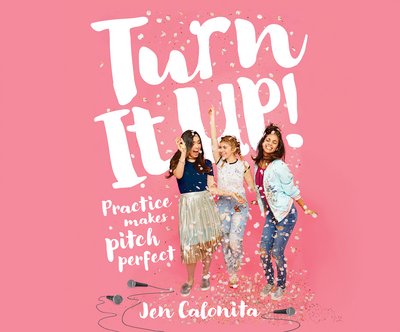 Turn It Up! Practice Makes Pitch Perfect - Jen Calonita - Musiikki - Dreamscape Media - 9781520091303 - tiistai 2. tammikuuta 2018