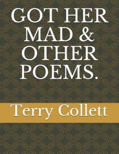 Cover for Terry Collett · Got Her Mad &amp; Other Poems. (Paperback Book) (2017)