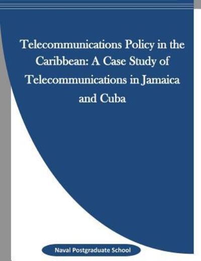 Cover for Naval Postgraduate School · Telecommunications Policy in the Caribbean (Pocketbok) (2016)