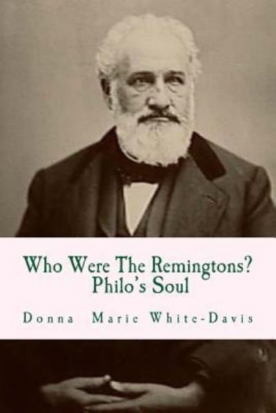 Cover for Donna Marie White-Davis · Who Were The Remingtons? Philo's Soul : Philo's Soul (Paperback Book) (2016)