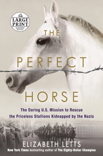Cover for Elizabeth Letts · The Perfect Horse: The Daring U.S. Mission to Rescue the Priceless Stallions Kidnapped by the Nazis (Paperback Bog) [Large type / large print edition] (2016)