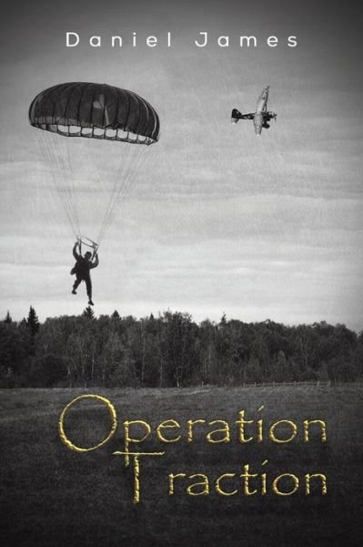 Cover for Daniel James · Operation Traction (Pocketbok) (2020)