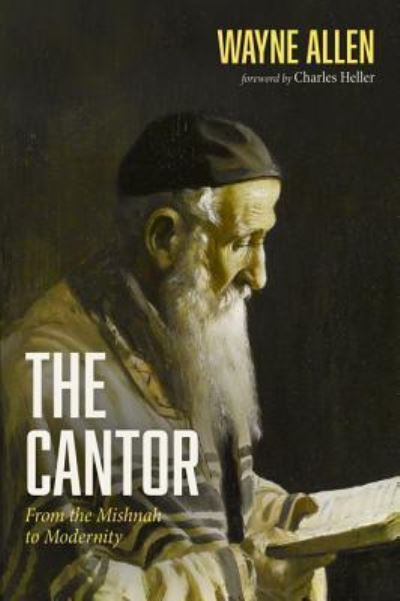 Cover for Wayne Allen · The Cantor From the Mishnah to Modernity (Paperback Book) (2019)