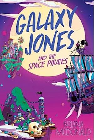 Cover for Briana McDonald · Galaxy Jones and the Space Pirates (Bog) (2024)