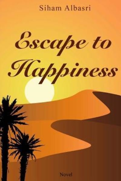 Cover for Siham Albasri · Escape to Hapiness (Paperback Bog) (2016)