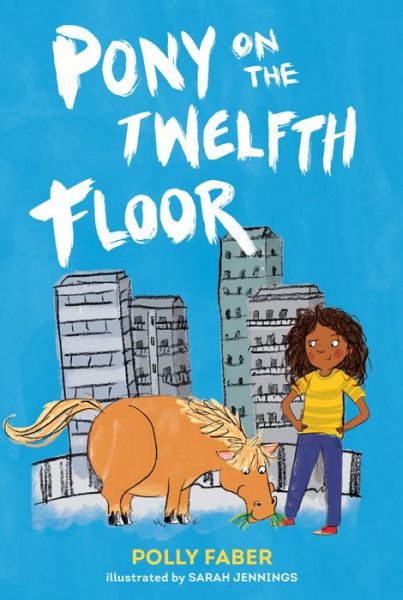 Cover for Polly Faber · Pony on the Twelfth Floor (Gebundenes Buch) (2020)