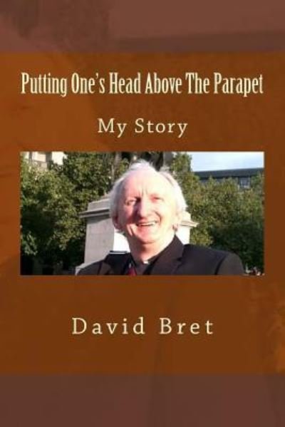Cover for David Bret · Putting One's Head Above The Parapet (Paperback Book) (2016)