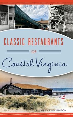 Cover for Patrick Evans-Hylton · Classic Restaurants of Coastal Virginia (Hardcover Book) (2019)