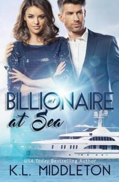 Cover for K L Middleton · Billionaire at Sea (Book One) (Pocketbok) (2016)