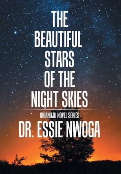 Cover for Dr Essie Nwoga · The Beautiful Stars of the Night Skies (Hardcover Book) (2017)