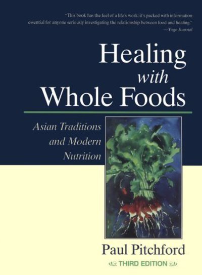 Cover for Paul Pitchford · Healing with Whole Foods, Third Edition: Asian Traditions and Modern Nutrition--Your holistic guide to healing body and mind through food and nutrition (Paperback Book) [3 Revised edition] (2002)