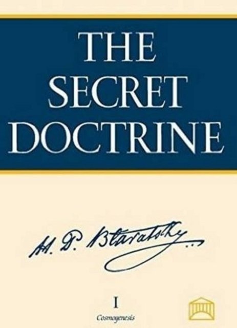 Cover for H P Blavatsky · The Secret Doctrine: The Synthesis of Science, Religion, and Philosophy (Hardcover Book) (2020)