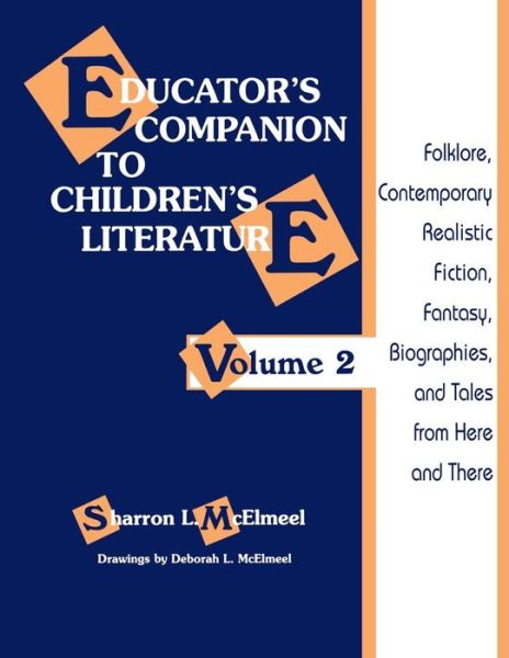 Cover for Sharron L. McElmeel · Educator's Companion to Children's Literature: Folklore, Contemporary Realistic Fiction, Fantasy, Biographies, and Tales from Here and There (Taschenbuch) (1996)