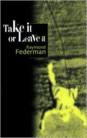 Cover for Raymond Federman · Take it or Leave it (Paperback Book) [Second edition] (1997)