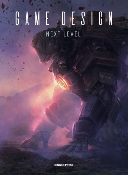 Next Level: Game Design - Gingko Press - Books - Gingko Press, Inc - 9781584237303 - February 28, 2019