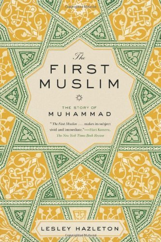 Cover for Lesley Hazleton · The First Muslim: the Story of Muhammad (Paperback Book) [1st edition] (2014)