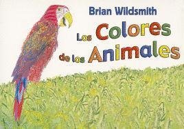 Cover for Brian Wildsmith · Los Colores De Los Animales (Brian Wildsmith's Animal Colors / Spanish) (Spanish Edition) (Board book) [Spanish, Brdbk edition] (2009)