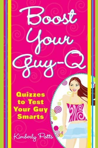 Cover for Kimberly Potts · Boost Your Guy-q: Quizzes to Test Your Guy Smarts (Paperback Book) (2007)