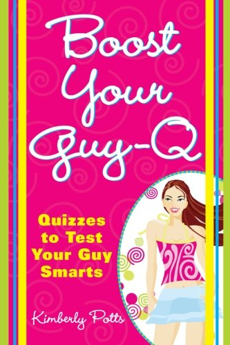 Boost Your Guy-q: Quizzes to Test Your Guy Smarts - Kimberly Potts - Books - Adams Media - 9781598692303 - December 1, 2007