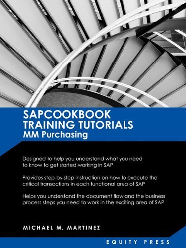 Cover for Michael M Martinez · SAP MM Training Tutorials: SAP MM Purchasing Essentials Guide: Sapcookbook Training Tutorials for MM Purchasing (Sapcookbook SAP Training Resourc (Paperback Bog) (2009)