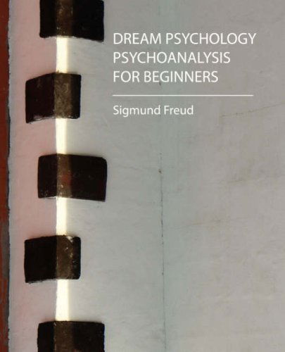 Dream Psychology - Psychoanalysis for Beginners - Freud - Sigmund Freud - Książki - Book Jungle - 9781604241303 - 6 września 2007