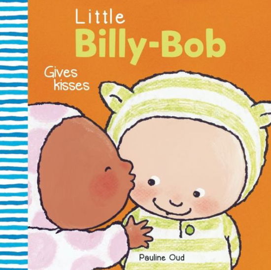Cover for Pauline Oud · Little Billy-bob Gives Kisses (Hardcover Book) (2015)