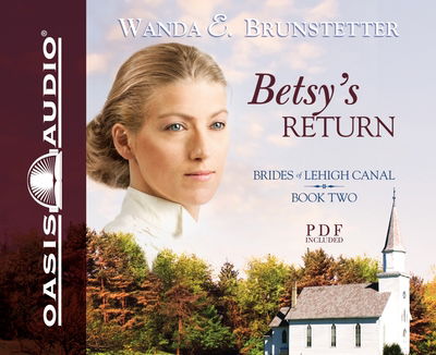 Betsy's Return - Wanda E Brunstetter - Muzyka - Oasis Audio - 9781609811303 - 1 września 2010