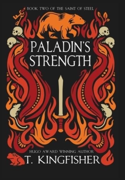 Cover for T Kingfisher · Paladin's Strength - The Saint of Steel (Hardcover bog) (2021)